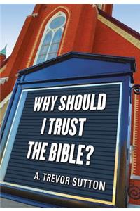 Why Should I Trust the Bible?