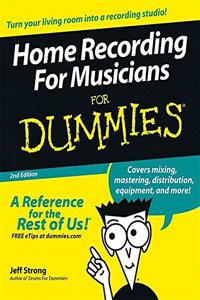 Home Recording For Musicians For Dummies 2/E