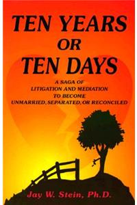 Ten Years or Ten Days: A Saga of Litigation and Mediation to Become Unmarried, Separated, or Reconciled