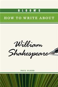 Bloom's How to Write About William Shakespeare