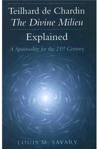 Teilhard de Chardin--The Divine Milieu Explained