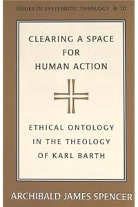 Clearing a Space for Human Action