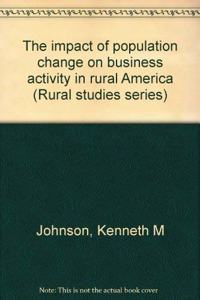 The Impact Of Population Change On Business Activity In Rural America