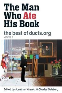 Man Who Ate His Book, the Best of Ducts.Org