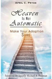 Heaven Is Not Automatic