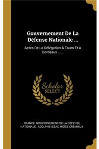 Gouvernement De La Défense Nationale ...