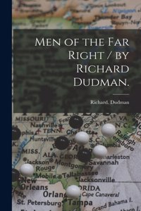 Men of the Far Right / by Richard Dudman.