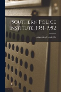 Southern Police Institute, 1951-1952