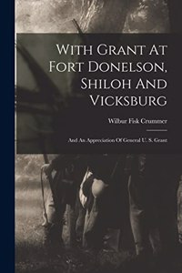 With Grant At Fort Donelson, Shiloh And Vicksburg