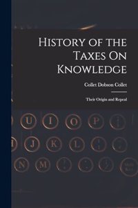 History of the Taxes On Knowledge