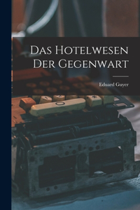 Das Hotelwesen Der Gegenwart