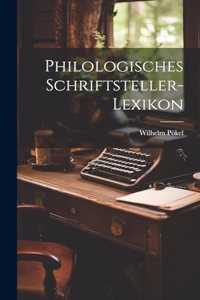 Philologisches Schriftsteller-Lexikon
