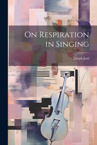 On Respiration in Singing