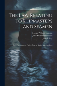 law Relating to Shipmasters and Seamen