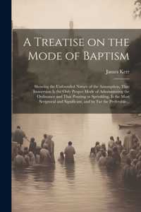 Treatise on the Mode of Baptism