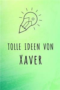 Tolle Ideen von Xaver