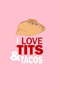 I Love Tits & Tacos