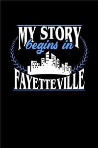 My Story Begins in Fayetteville