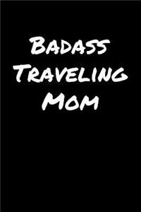 Badass Traveling Mom