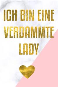 Ich bin eine verdammte Lady
