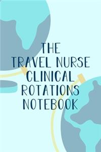 The Travel Nurse Clinical Rotations Notebook