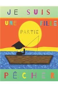 Je suis une fille partie pêcher