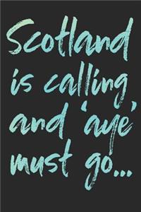 Scotland Is Calling And 'Aye' Must Go...
