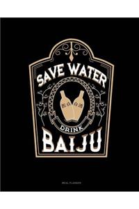 Save Water Drink Baiju