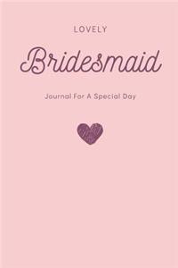 Bridesmaid Notebook Lovely Bridesmaid Journal for a Special Day