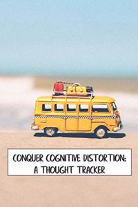 Conquer Cognitive Distortion