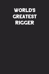 World's Greatest Rigger