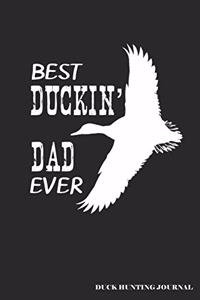 Best Duckin' Dad Ever Duck Hunting Journal