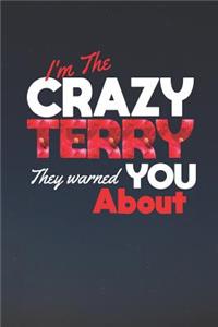 I'm The Crazy Terry They Warned You About