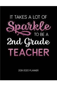 It Takes A Lot of Sparkle to Be A 2Nd Grade Teacher 2019-2020 Planner