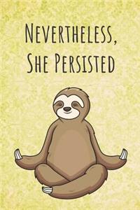 Nevertheless, She Persisted