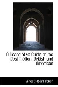 A Descriptive Guide to the Best Fiction, British and American