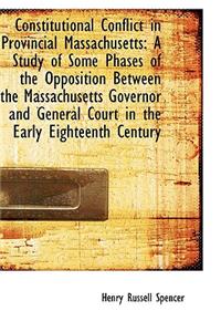 Constitutional Conflict in Provincial Massachusetts