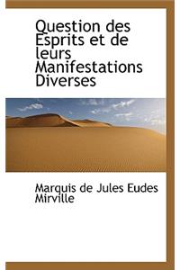 Question Des Esprits Et de Leurs Manifestations Diverses