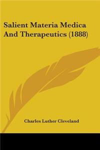 Salient Materia Medica And Therapeutics (1888)