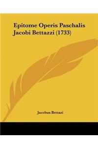 Epitome Operis Paschalis Jacobi Bettazzi (1733)