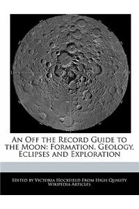 An Off the Record Guide to the Moon