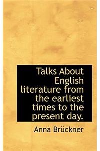 Talks about English Literature from the Earliest Times to the Present Day.