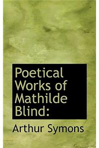 Poetical Works of Mathilde Blind