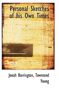 Personal Sketches of His Own Times