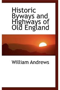 Historic Byways and Highways of Old England