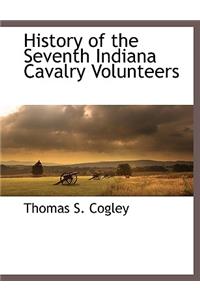 History of the Seventh Indiana Cavalry Volunteers