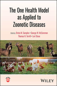 The One Health Model as Applied to Zoonotic Diseases