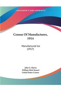 Census Of Manufactures, 1914: Manufactured Ice (1917)