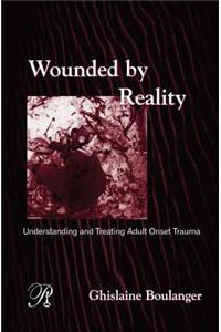 Wounded by Reality