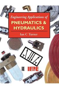 Engineering Applications of Pneumatics and Hydraulics